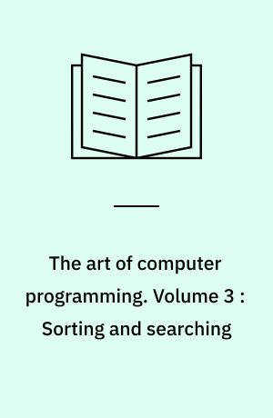 The art of computer programming. Volume 3 : Sorting and searching