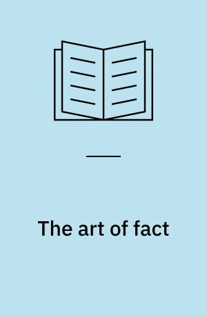 The art of fact : contemporary artists of nonfiction