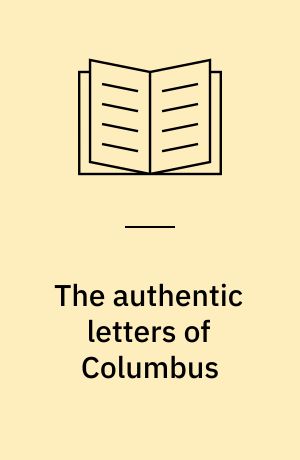 The authentic letters of Columbus