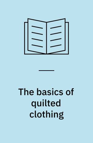 The basics of quilted clothing
