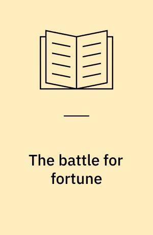The battle for fortune : state-led development, personhood, and power among Tibetans in China