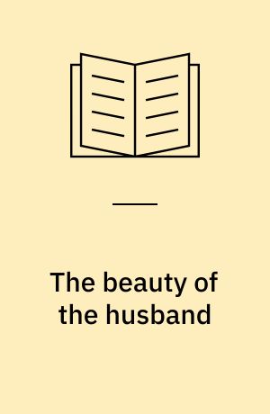 The beauty of the husband : a fictional essay in 29 tangos