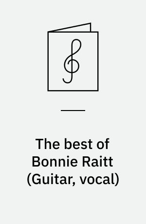 The best of Bonnie Raitt : \guitar, vocal\