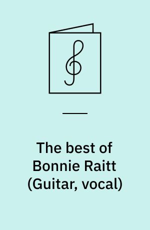 The best of Bonnie Raitt : \guitar, vocal\