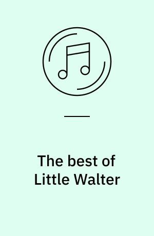 The best of Little Walter