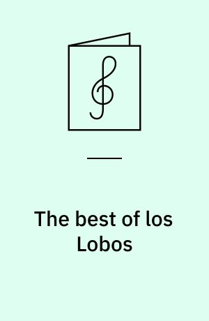 The best of los Lobos : for 1 stemme og 1-3 guitarer med becifring (med guitargreb)