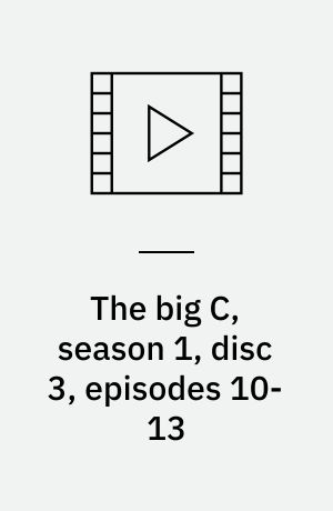 The big C, season 1, disc 3, episodes 10-13