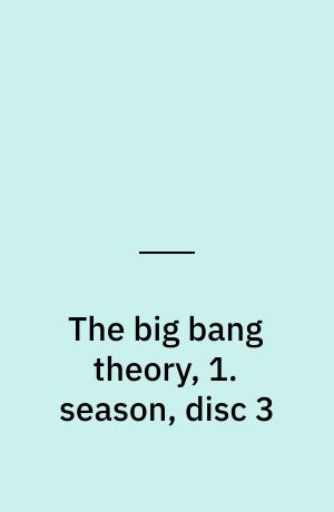 The big bang theory, 1. season, disc 3