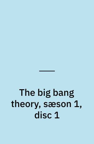 The big bang theory, sæson 1, disc 1