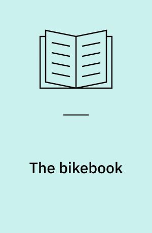 The bikebook : complete bicycle maintenance