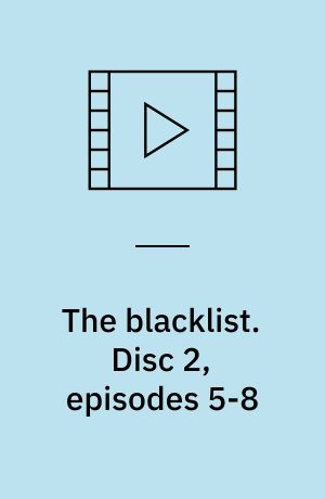 The blacklist. Disc 2, episodes 5-8