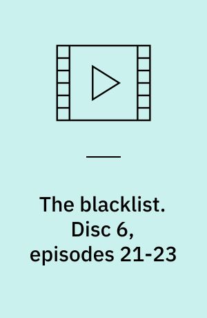 The blacklist. Disc 6, episodes 21-23