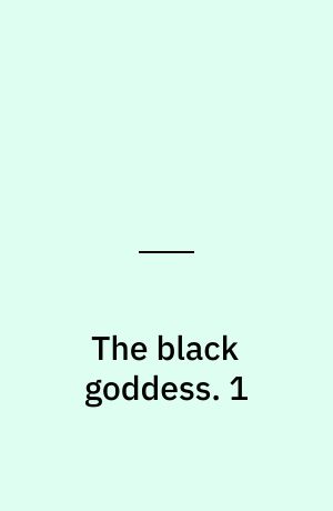 The black goddess. 1