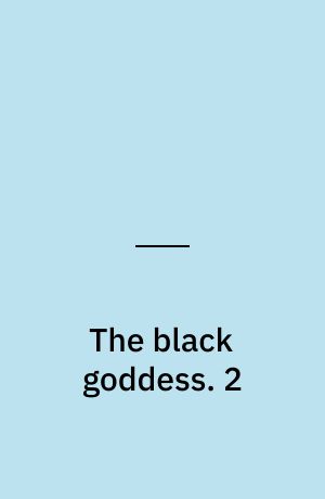 The black goddess. 2