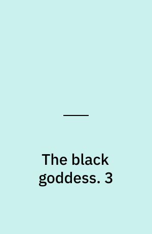 The black goddess. 3