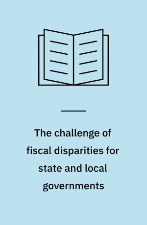 The challenge of fiscal disparities for state and local governments : the selected essays