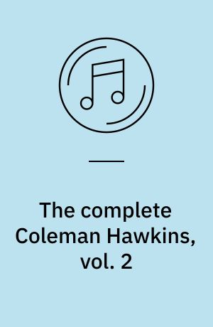 The complete Coleman Hawkins, vol. 2 : (1941-1947) : Low flame