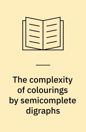 The complexity of colourings by semicomplete digraphs