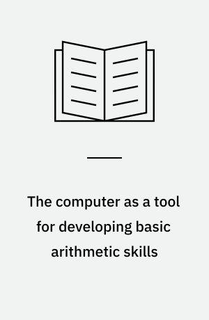 The computer as a tool for developing basic arithmetic skills