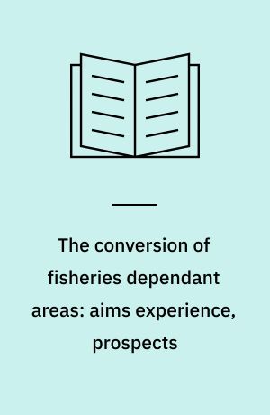 The conversion of fisheries dependant areas: aims experience, prospects : round table, Brussels, 17th May 1995
