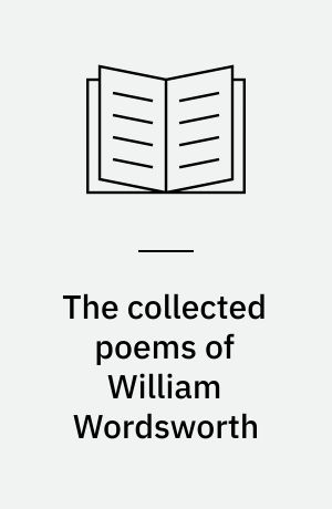 The collected poems of William Wordsworth