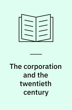 The corporation and the twentieth century : the history of American business enterprise