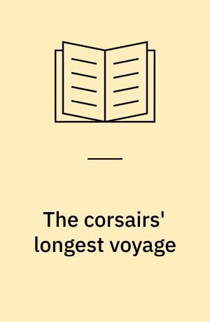 The corsairs' longest voyage : the Turkish raid in Iceland 1627