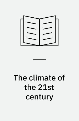 The climate of the 21st century : transient simulations with a coupled atmosphere-ocean general circulation model