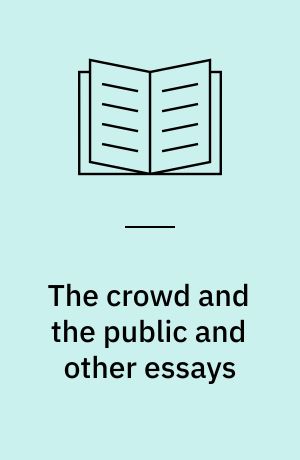 The crowd and the public and other essays