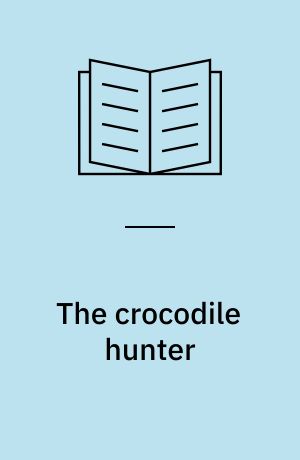 The crocodile hunter