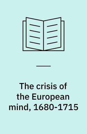 The crisis of the European mind, 1680-1715