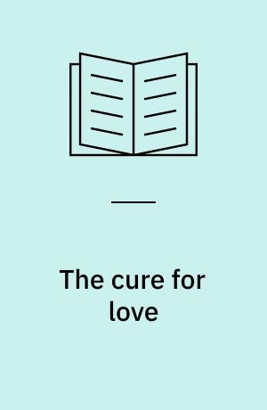 The cure for love : a Lancashire comedy in three acts