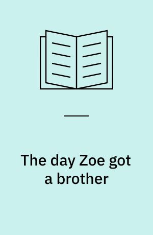 The day Zoe got a brother