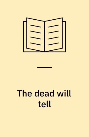 The dead will tell