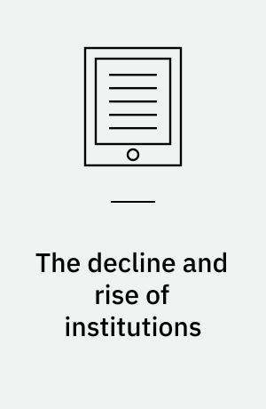 The decline and rise of institutions : a modern survey of the Austrian contribution to the economic analysis of institutions