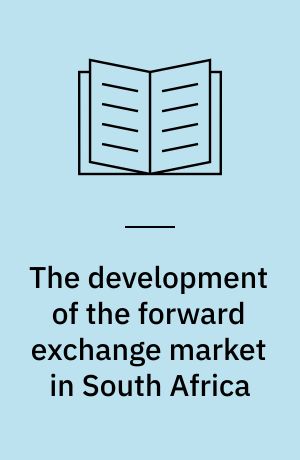 The development of the forward exchange market in South Africa