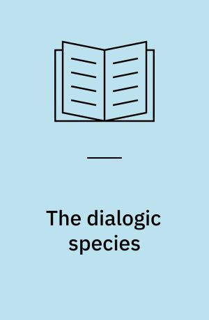The dialogic species : a linguistic contribution to the social sciences
