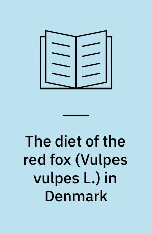 The diet of the red fox (Vulpes vulpes L.) in Denmark