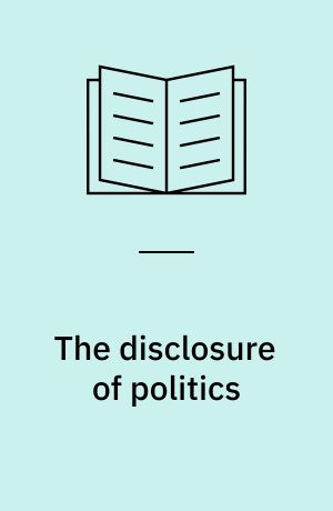 The disclosure of politics : struggles over the semantics of secularization