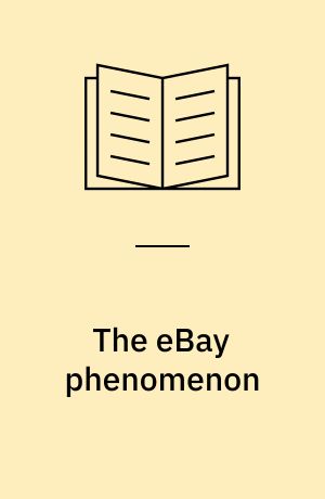 The eBay phenomenon : the story of a brand that taught millions of strangers to trust one another