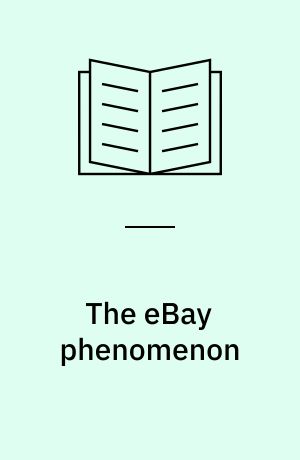The eBay phenomenon : the story of a brand that taught millions of strangers to trust one another