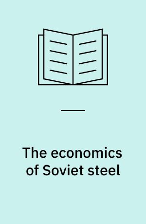 The economics of Soviet steel