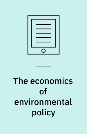 The economics of environmental policy : behavioral and political dimensions