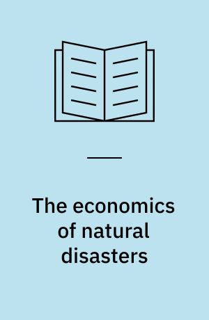 The economics of natural disasters