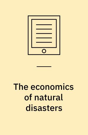 The economics of natural disasters : an Edward Elgar Research Review