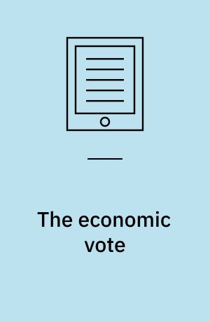 The economic vote : how political and economic institutions condition election results