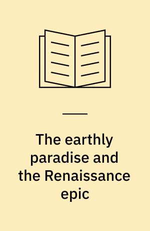 The earthly paradise and the Renaissance epic