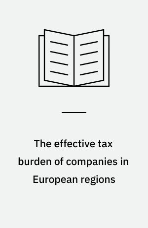 The effective tax burden of companies in European regions : an international comparison