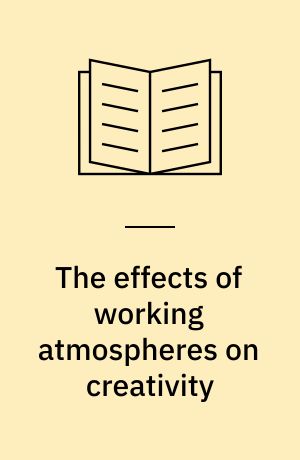 The effects of working atmospheres on creativity