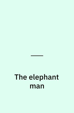 The elephant man